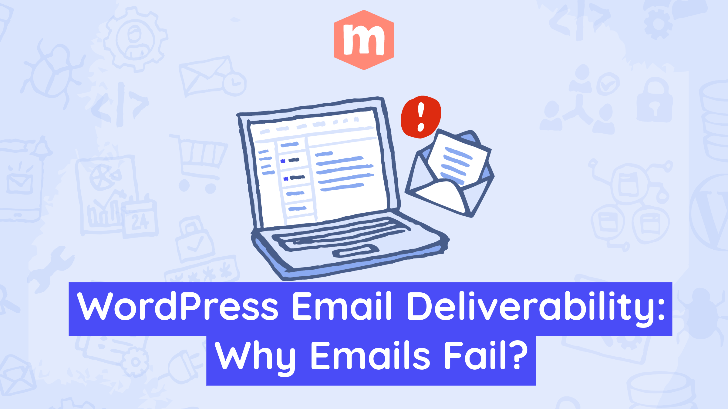 WordPress Email Deliverability: Why Emails Fail and Why It Matters for Security